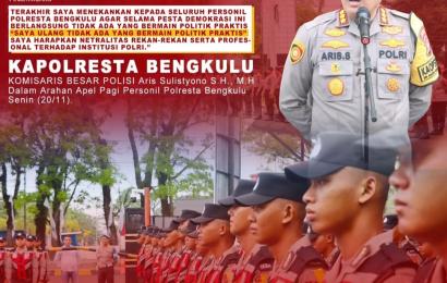 Kapolresta Bengkulu Tekankan Anggota Tak Berpolitik Praktis