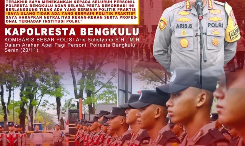 Kapolresta Bengkulu Tekankan Anggota Tak Berpolitik Praktis